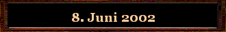 8. Juni 2002