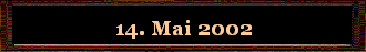 14. Mai 2002