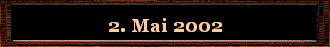 2. Mai 2002