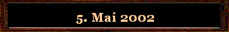 5. Mai 2002