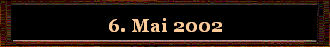 6. Mai 2002
