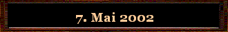 7. Mai 2002