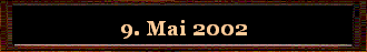 9. Mai 2002